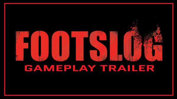 Footslog Early Access Gameplay Trailer