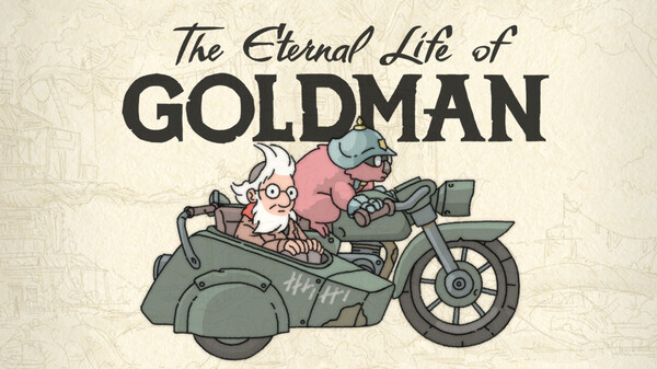 The Eternal Life of Goldman — A geezer who forgot to die