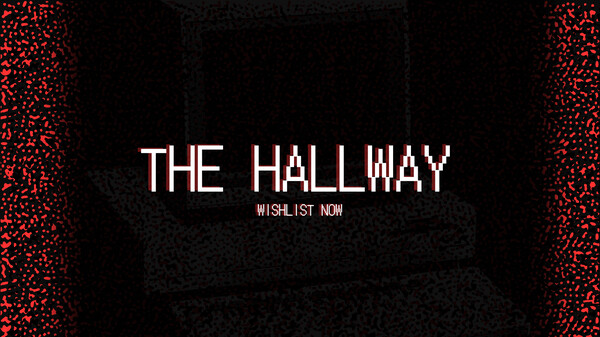THE HALLWAY - Wishlist Now