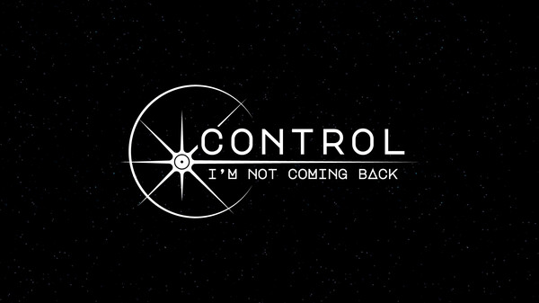 Control, I'm Not Coming Back - Announcement Trailer