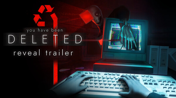 You Have Been Deleted | Reveal Trailer
