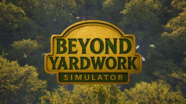 Beyond Yardwork Simulator Launch Trailer