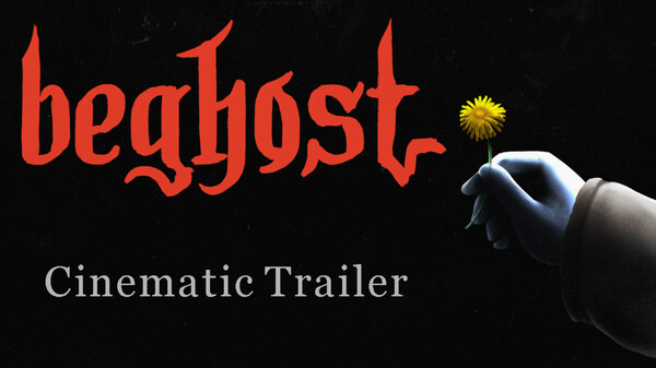Beghost Cinematic Trailer