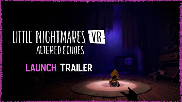 Vignette de la bande-annonce de Little Nightmares VR: Altered Echoes