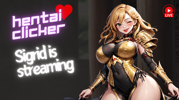 Hentai Clicker: Sigrid is streaming