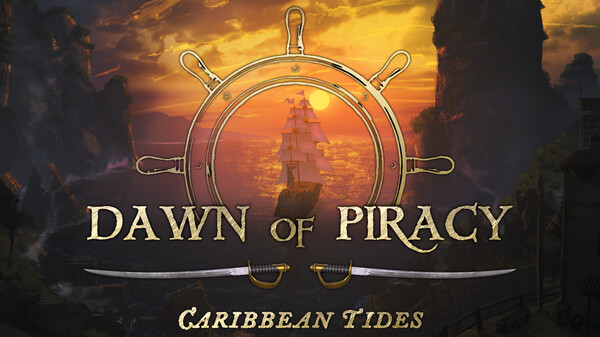Dawn of Piracy: Caribbean Tides