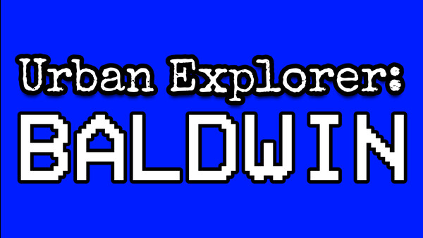 Urban Explorer: Baldwin Official Trailer