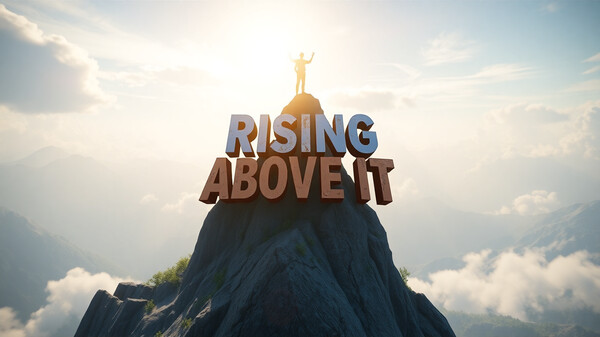 Rising Above It video thumbnail for Rising Above It