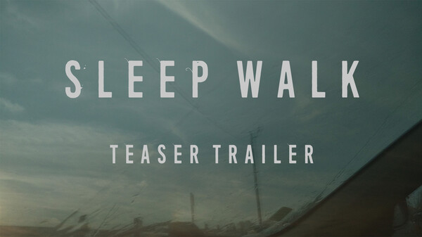 Sleep Walk - Teaser Trailer