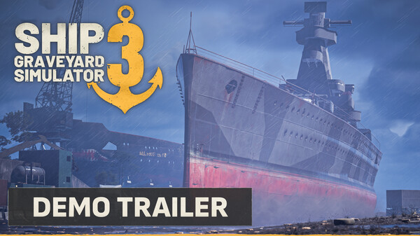 Ship Graveyard Simulator 3 - Single Player Demo Trailer