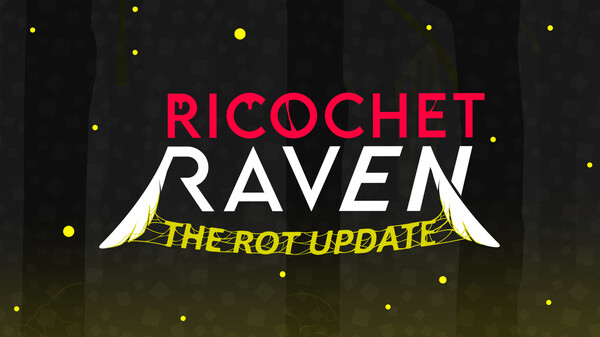 Ricochet Raven - The Rot Update! Trailer video thumbnail for Ricochet Raven