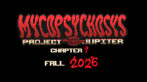 Mycopsychosys: Project Jupiter [ANNOUNCEMENT]