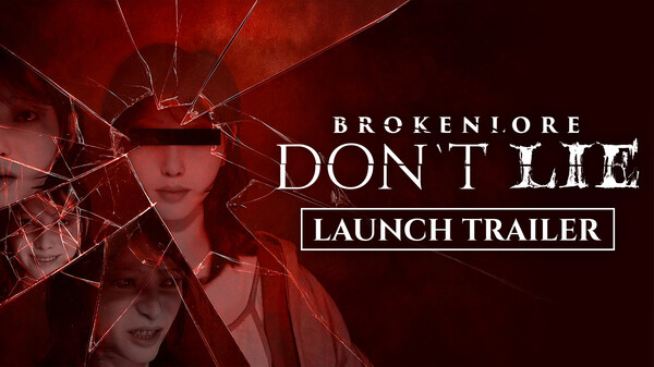 BrokenLore: DON'T LIE | Launch Trailer
