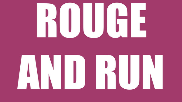 Rouge and Run