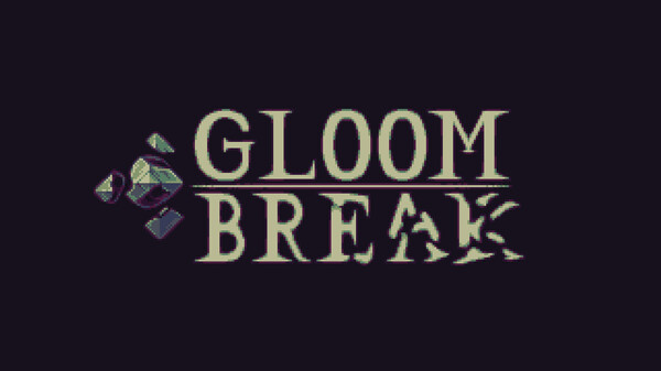 Gloom Break