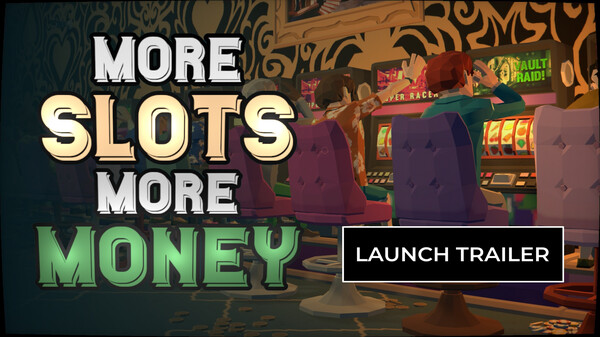 More Slots More Money