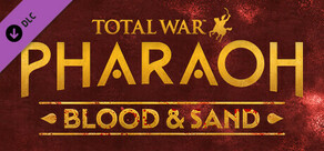 Total War: PHARAOH - Blood & Sand