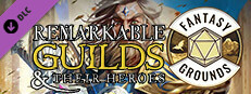 Fantasy Grounds - Remarkable Guilds & Their Heroes Small Capsule Image