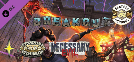 Fantasy Grounds - Necessary Evil: Breakout (Revised Edition) Header Image