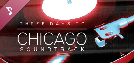 Three Days to Chicago Soundtrack banner image