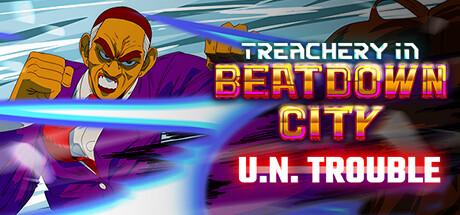 Treachery in Beatdown City U.N. Trouble banner image