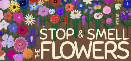 Stop and Smell the Flowers