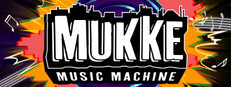 MUKKE: Music Machine