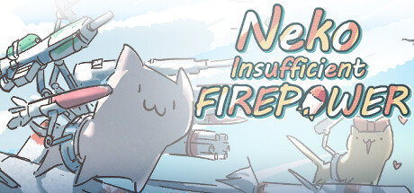 Neko:Insufficient FIREPOWER steam charts