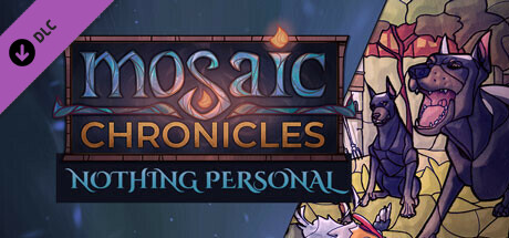 Mosaic Chronicles DLC: Nothing Personal banner image