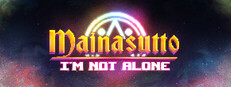 Mainasutto: I'm Not Alone