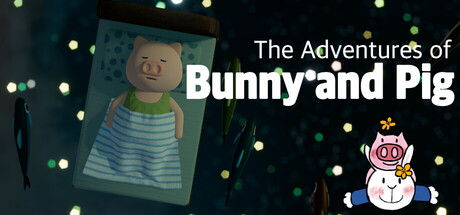 The Adventures of Bunny and Pig