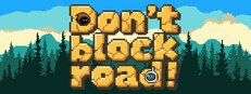 Don't block road!