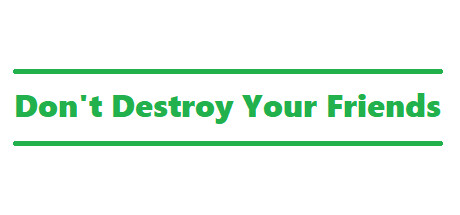 Don't Destroy Your Friends Cover Image