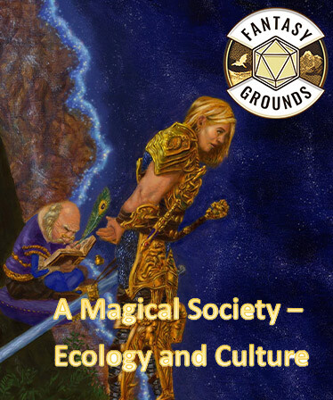 Fantasy Grounds - A magical Society - Ecology and Culture