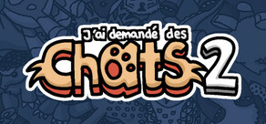 J'ai demandé des chats 2