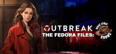 Outbreak The Fedora Files: What Lydia Knows banner image