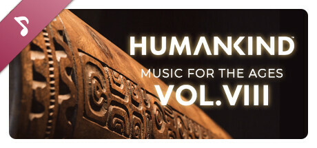 HUMANKIND™ - Music for the Ages, Vol. VIII banner image