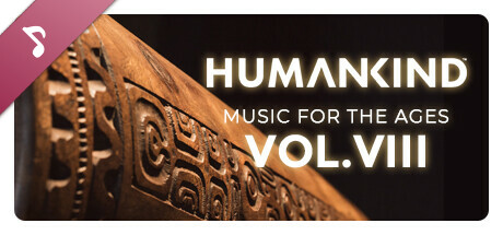 HUMANKIND™ - Music for the Ages, Vol. VIII Header Image