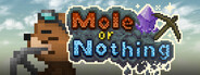 Mole or Nothing