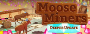 Moose Miners