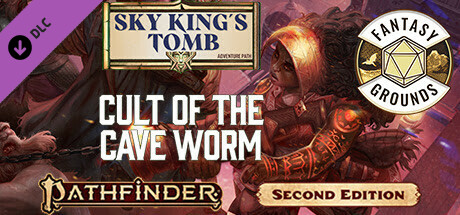 Fantasy Grounds - Pathfinder 2 RPG - Sky King's Tomb AP 2: Cult of the Cave Worm Header Image