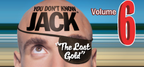 YOU DON'T KNOW JACK Vol. 6 The Lost Gold banner image