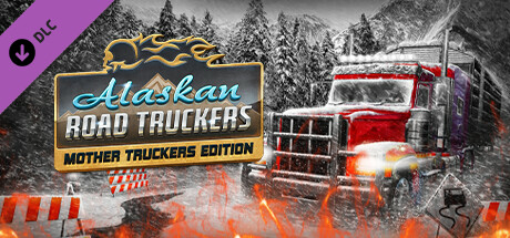 Alaskan Road Truckers: Mother Truckers DLC.