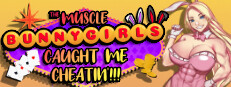 The Muscle Bunny Girls Caught Me Cheatin'!!!