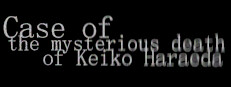 Case of the mysterious death of Keiko Haraeda