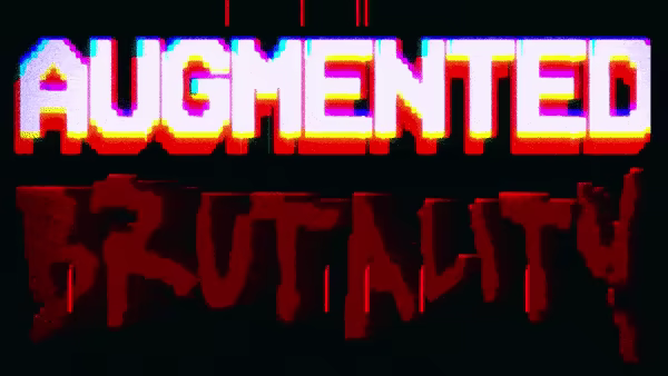 Augmented Brutality video 2