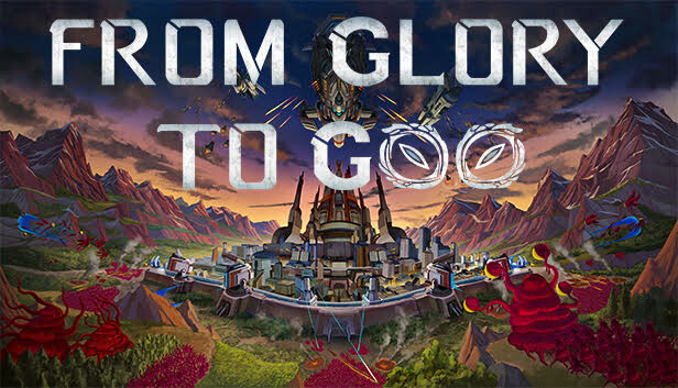 《从光荣到毁灭/From Glory To Goo》免安装中文版