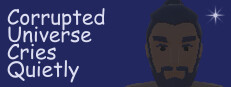 Corrupted Universe Cries Quietly