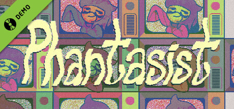 Phantasist Demo