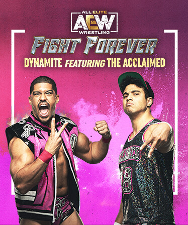 AEW: Fight Forever - Dynamite featuring The Acclaimed